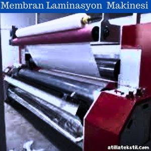Membran Kumaş Laminasyon Makinesi ve Serme Makinası